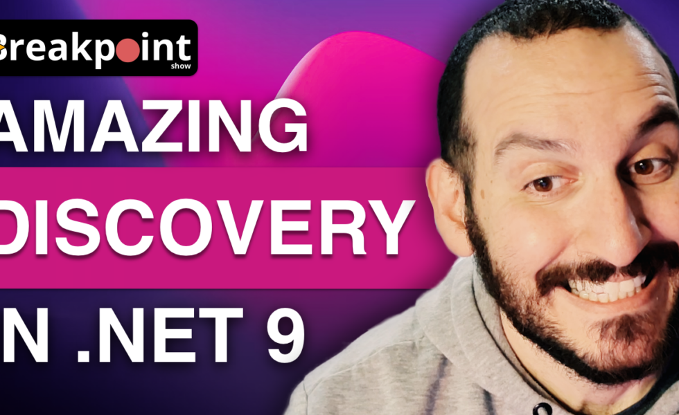 Episode 024 - Amazing Discovery in .NET 9