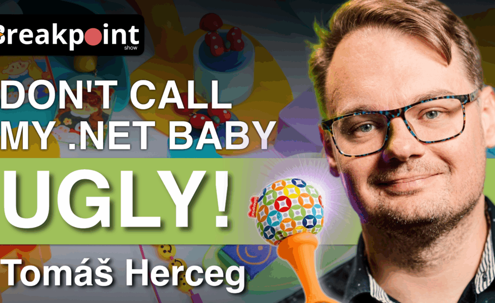 Episode 039 - Don't Call My .NET Baby Ugly!