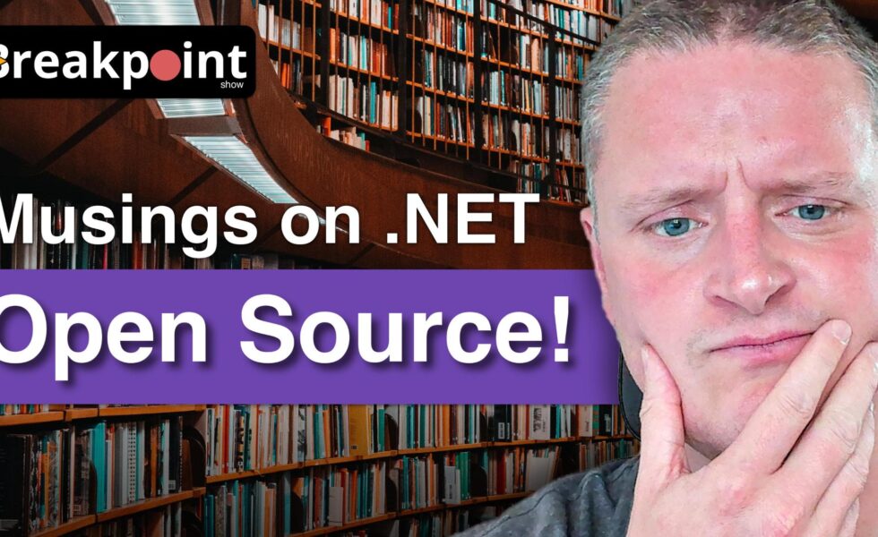 Episode 040 - Musings on .NET Open Source!